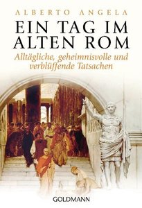 Ein Tag im Alten Rom - Angela, Alberto - ernster